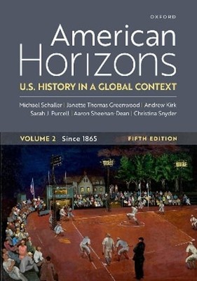 American Horizons: U.S. History in a Global Context, Volume Two Since 1865: Used