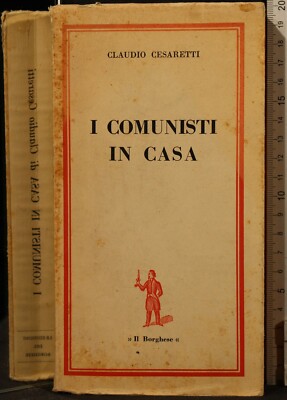 DIE KOMMUNISTEN IM HAUS. CLAUDIO CESARETTI. IL BORGHESE.