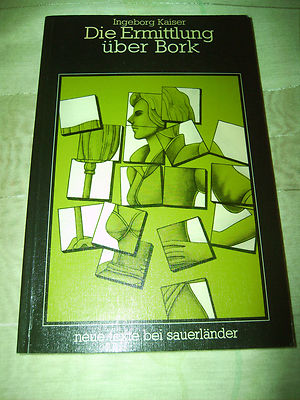 Die Ermittlung über Bork. Kaiser, Ingeborg:  Neue Texte für Sauerländer