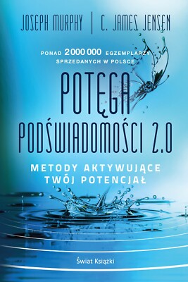 Potęga Podświadomości 2.0 Metody Aktywujące Twój Potencjał Potega Podswiadomosci