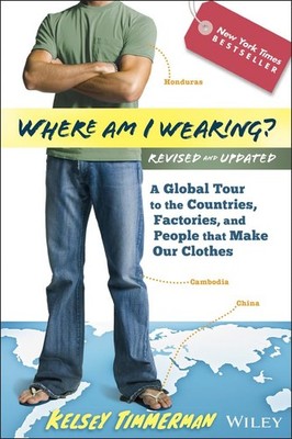 Where am I Wearing?: A Global Tour to the Countries, Factories, and People T...