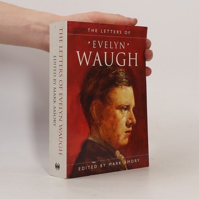 The Letters of Evelyn Waugh  |  Evelyn Waugh