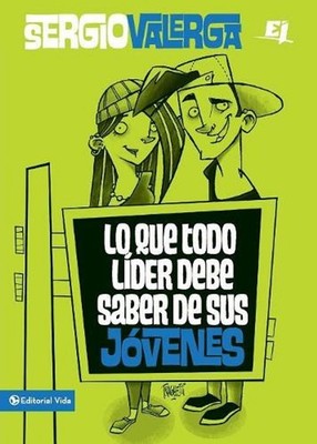 Lo Que Todo Lder Debe Saber de Sus Jvenes by Sergio Valerga (Spanish) Paperback