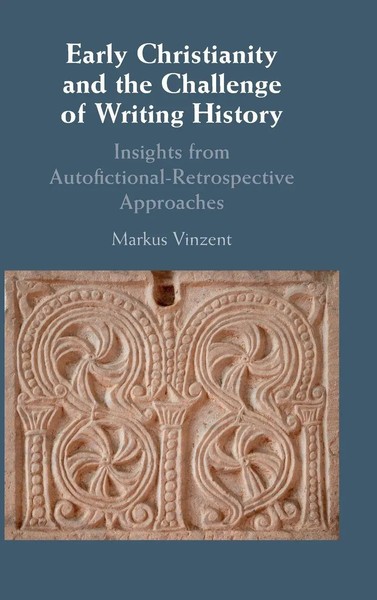 Markus Vinzent | Early Christianity And The Challenge Of Writing History | Buch-image