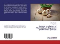 Gamma Irradiation Of Allium Sativum To Prevent Post Harvest Spoilage Shagufta Na