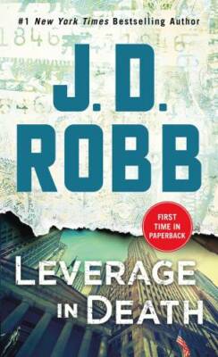 Leverage in Death: An Eve Dallas Novel (In Death, Book 47) By Robb, J. D. - GOOD