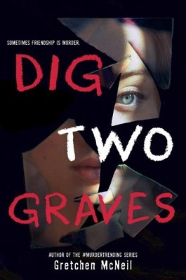Gretchen McNeil Dig Two Graves (Taschenbuch)