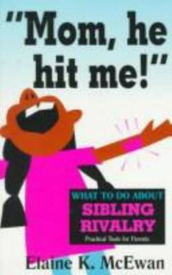 MOM HE HIT ME! What To do About Sibling Rivalry, E.K. McEwan, Paperback NEW 1996
