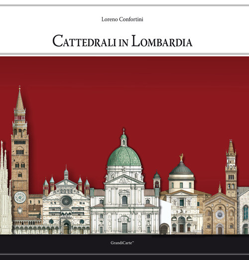 Cattedrali In Lombardia - Loreno Confortini - 2022