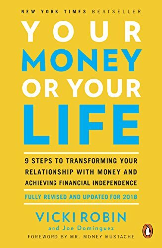 Your Money or Your Life: 9 Steps to Transforming Your Relationship with Money.