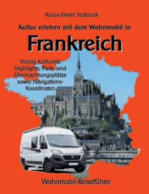 Kultur Erleben Mit Dem Wohnmobil In Frankreich