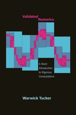 Validated Numerics  A Short Introduction to by Warwick Tucker PAPERBACK