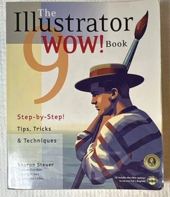 The Illustrator 9 WOW! Book by Sharon Steuer, Computer Graphics w/ CD-ROM