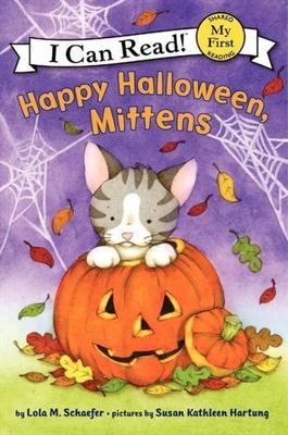 Happy Halloween, Mittens; My First I Can Rea- paperback, Schaefer, 9780061702211