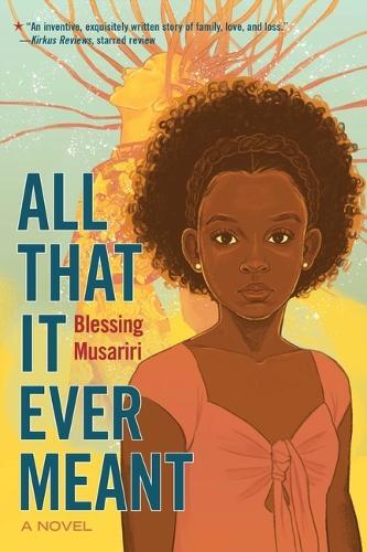 Discover Blessing Musariri's All That It Ever Meant in paperback