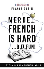 Merde, French is Hard... But Fun!: A ..., Dubin, France