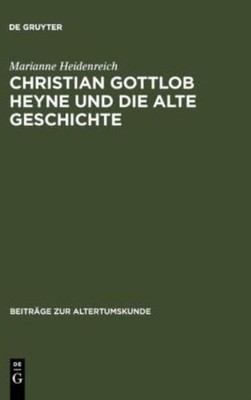 Christian Gottlob Heyne Und Die Alte Geschichte