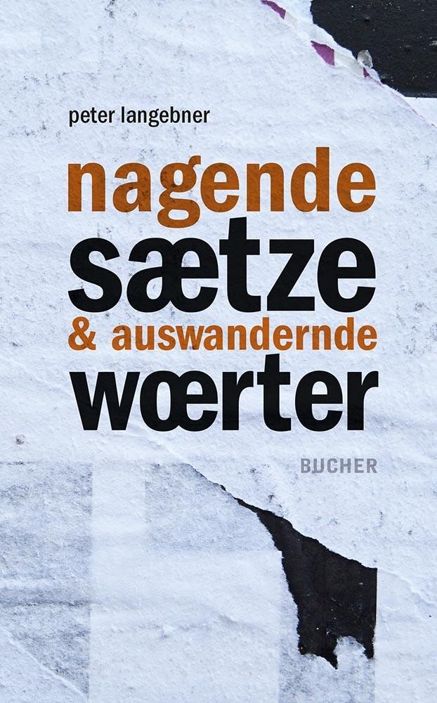 nagende sätze & auswandernde wörter Peter Langebner
