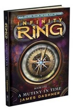 A Mutiny in Time (Infinty Ring), Dashner, James, Used Very Good Book