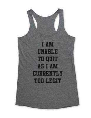 I Am Unable To Quit - tshirt tank top Soft TriBlend Racerback