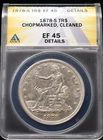 1878-S Trade Dollar ANACS EF 45, Chopmarked, Cleaned, Details#24APR298