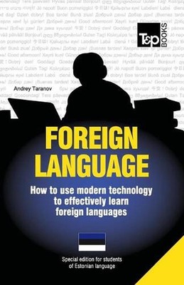 Foreign language - How to use modern technology to effectively learn foreign lan