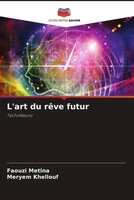 Faouzi Metina (U. A.) | L'art Du RêVe Futur | Taschenbuch | FranzöSisch (2023)
