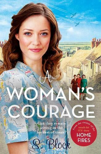 A Woman's Courage: The perfect heartwarming wartime saga (Keep the Home Fires B