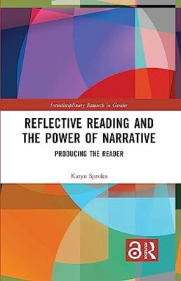 Reflective Reading and the Power of Narrative: Producing the Reader by Karyn ...