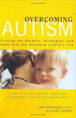 Overcoming Autism: Finding the - Hardcover, by Koegel Lynn Kern; - Very Good b