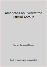 Americans on Everest the Official Accoun by James Ramsey Ullman