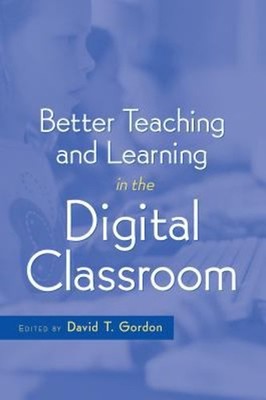 Better Teaching and Learning in the Digital Classroom Paperback D