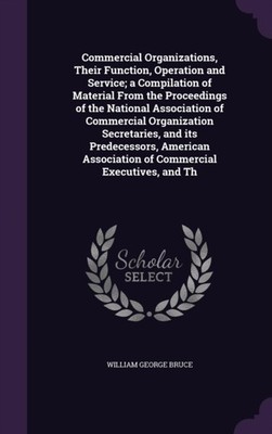 Bruce - Commercial Organizations Their Function Operation and Servic - X555z