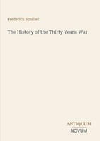 The History Of The Thirty Years' War Frederick Schiller