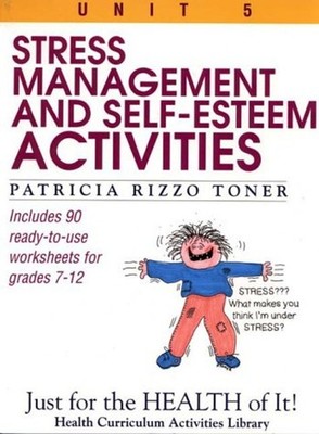 Stress-Management and Self-Esteem Activities, Grades 7-12 Patrici