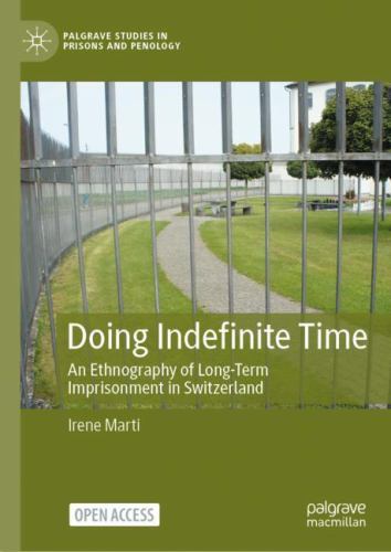 Palgrave Studies in Prisons and Penology Ser.: Doing Indefinite Time : An ...