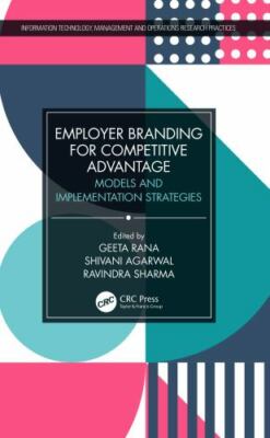 Employer Branding for Competitive Advantage : Models and Implementation Strat...
