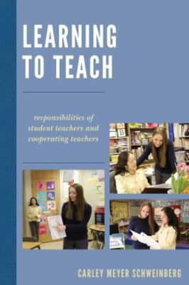 Learning to Teach : Responsibilities of Student Teachers & Cooperating Teache...