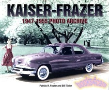 KAISER FRAZER BOOK PHOTO ARCHIVE HISTORY FOSTER TILDEN