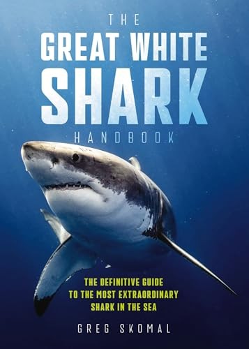 The Great White Shark Handbook: The Definitive Guide to the Most Extraordinary Shark in the Sea - Image 9
