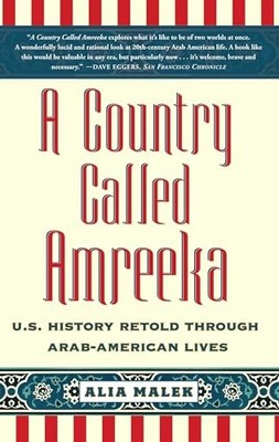 A Country Called Amreeka: US History Retold through Arab-Am - VERY GOOD