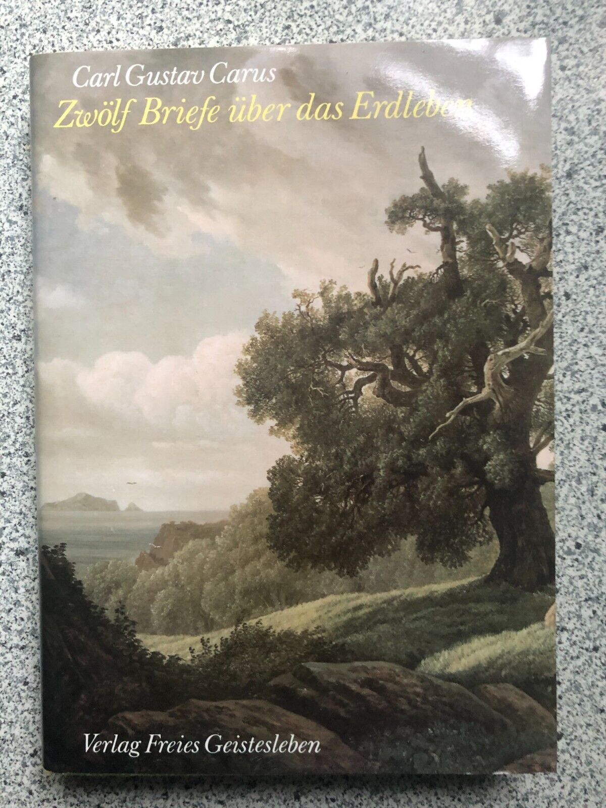 Zwölf Briefe über das Erdleben  ,  Carl Gustav Carus: