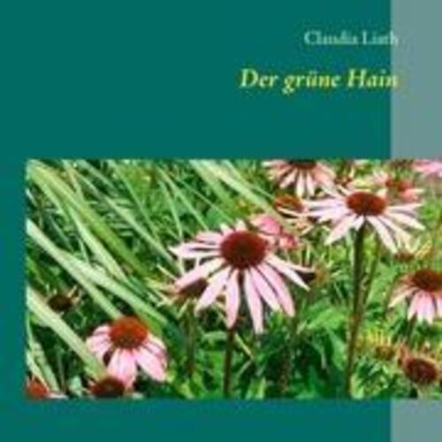 Thumbnail - Der Grüne Hain Claudia Liath Taschenbuch Paperback 228 S. Deutsch 2012