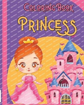 PRINCESS - Coloring Book: The Ideal Coloring Book for Princess-loving Girls and