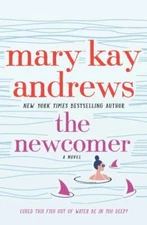 The Newcomer: A Novel - 1250256968, Mary Kay Andrews, hardcover