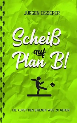 Scheiß auf Plan B