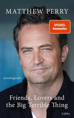 Friends, Lovers and the Big Terrible Thing Die Autobiografie des FRIENDS-Star...