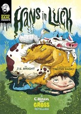 Hans in Luck: A Grimm and Gross Retelling (Michael Dahl Presents: Grimm and Gros