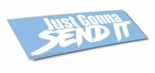 Just Gonna Send It Car Decal Sticker For Truck Rv Van Bike Moto Windows Just Gonna Send It Car Decal Sticker For Truck Rv Van Bike Moto Windows