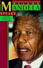 Nelson Mandela Speaks : Forging a Democratic, Nonracial South Africa, Paperba...